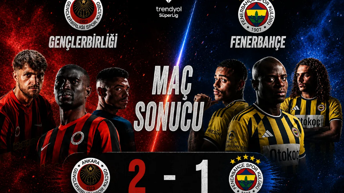 Gen&ccedil;lerbirliği Fenerbah&ccedil;e&rsquo;yi 2-1 mağlup etti