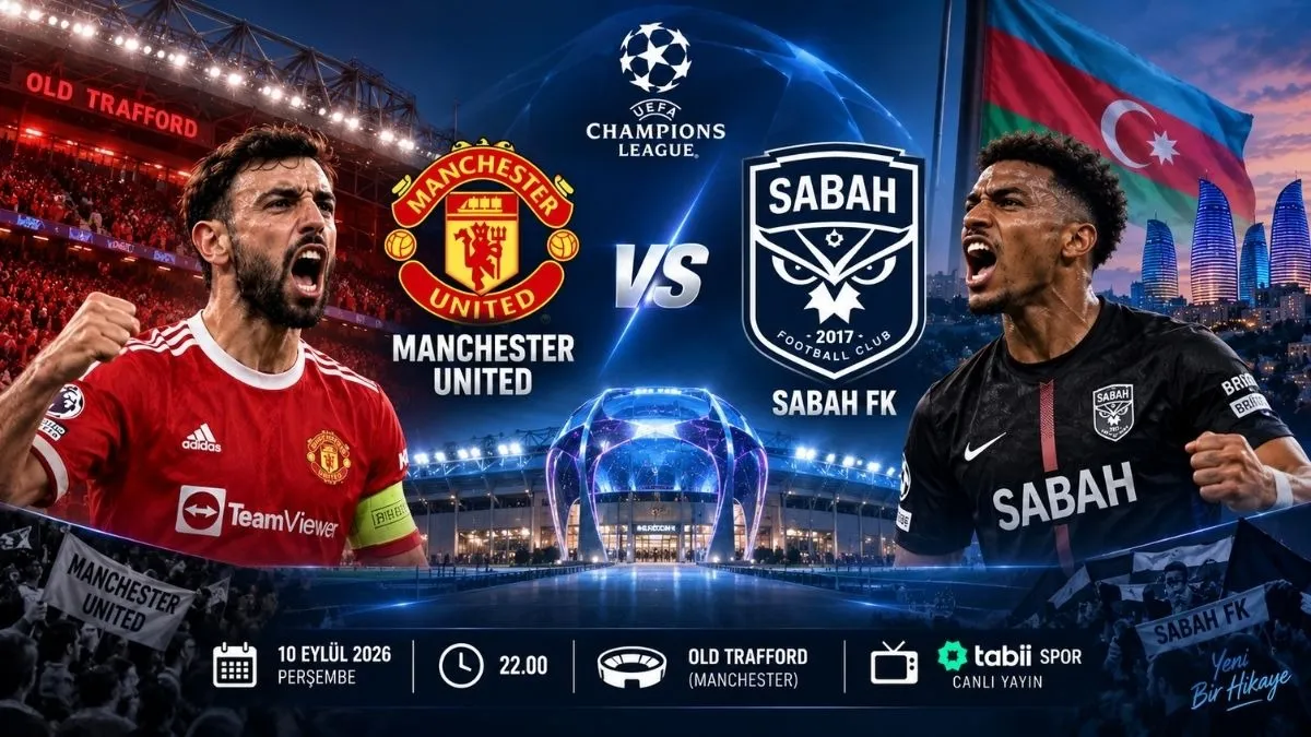Manchester United Sabah FK Maçı Ne Zaman, Saat Kaçta, Hangi Kanalda? Sabah FK Ligde Dolu Dizgin! Manchester United Sabah FK Maçı Ne Zaman, Saat Kaçta, Hangi Kanalda? Sabah FK Ligde Dolu Dizgin!