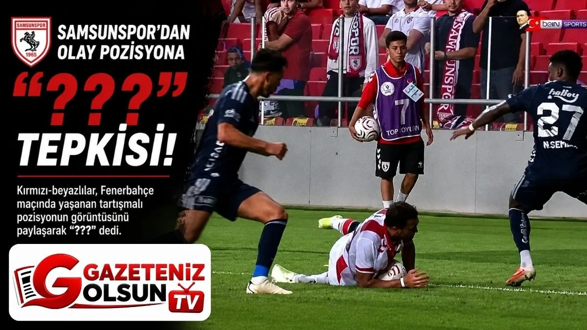 Samsunspor&rsquo;dan Yal&ccedil;ın Kayan&rsquo;ın Pozisyonuna &ldquo;???&rdquo; Tepkisi!