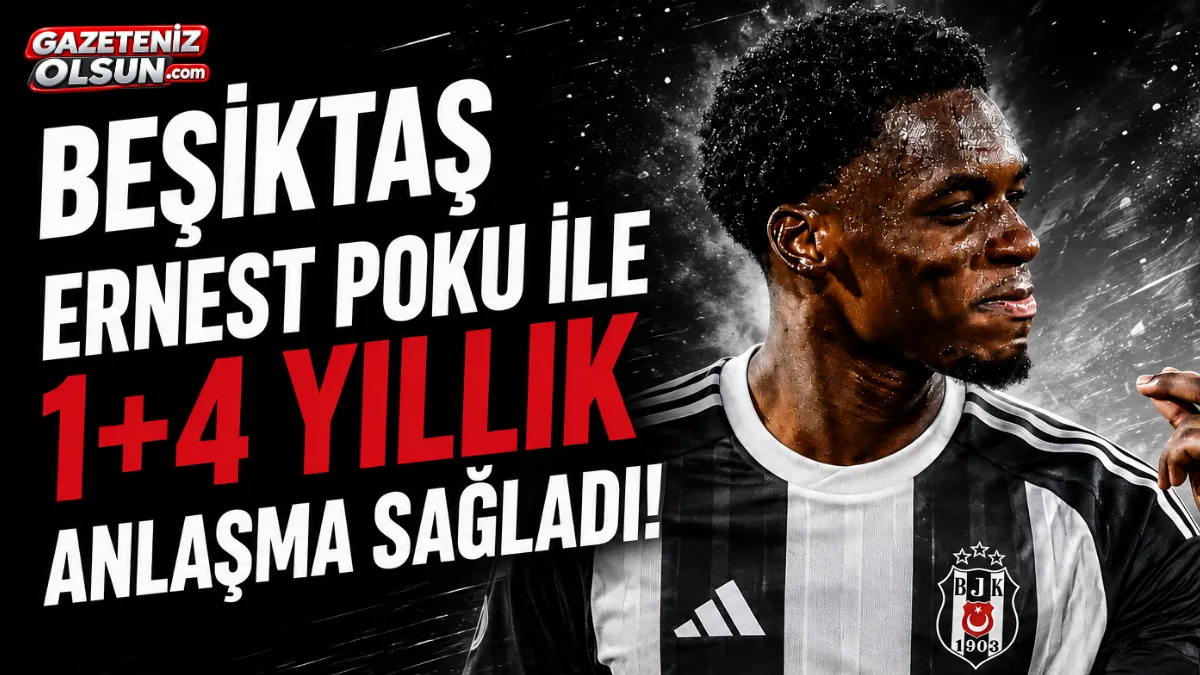 Beşiktaş’tan Ernest Poku bombası! 1+4 yıllık anlaşma Beşiktaş’tan Ernest Poku bombası! 1+4 yıllık anlaşma