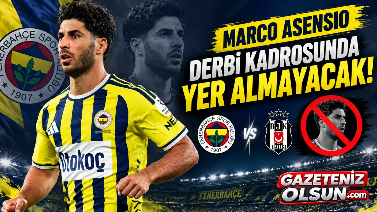 Fenerbahçe’de Marco Asensio Şoku! Derbi Kadrosunda Yok Fenerbahçe’de Marco Asensio Şoku! Derbi Kadrosunda Yok