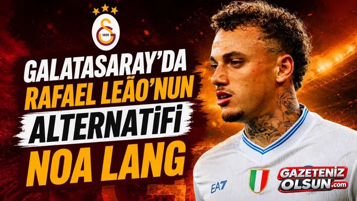 Galatasaray&rsquo;da Rafael Le&atilde;o&rsquo;nun Alternatifi Noa Lang
