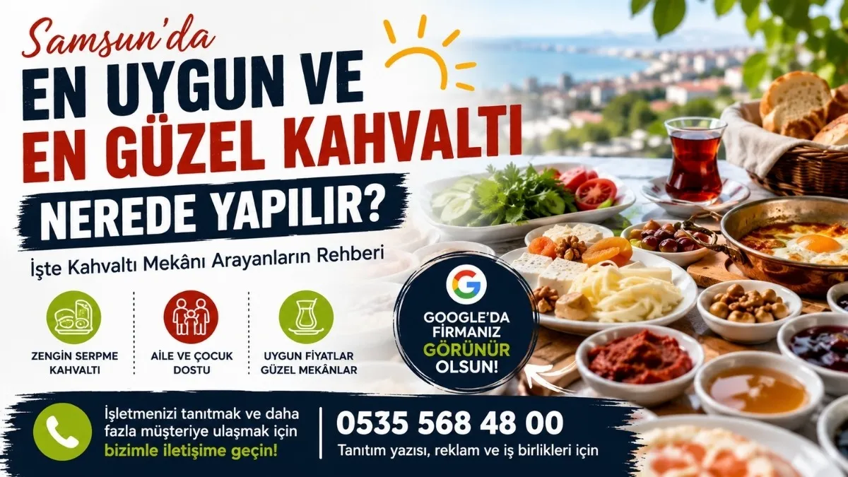 Samsun'da En Uygun ve En G&uuml;zel Kahvaltı Nerede Yapılır? İşte Kahvaltı Mek&acirc;nı Arayanların Rehberi