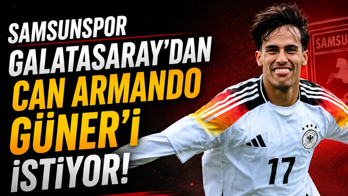 Samsunspor Galatasaray&rsquo;dan Can Armando G&uuml;ner&rsquo;i İstiyor! İşte Gen&ccedil; Yıldızın Kariyeri