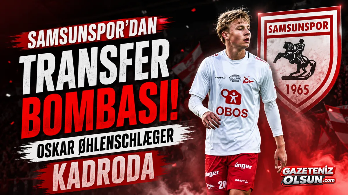 Samsunspor&rsquo;dan Transfer Bombası! Oskar &Oslash;hlenschl&aelig;ger Kadroda