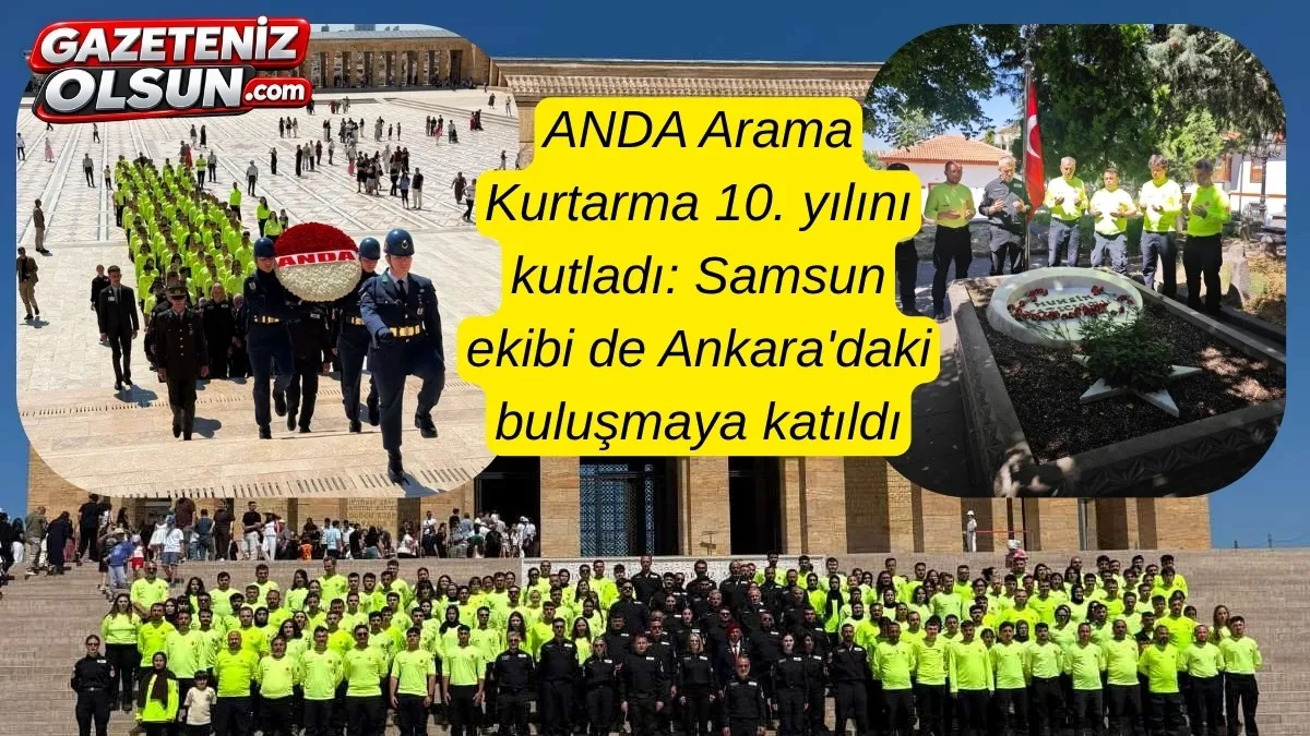 ANDA Arama Kurtarma 10. yılını kutladı: Samsun ekibi de Ankara'daki buluşmaya katıldı