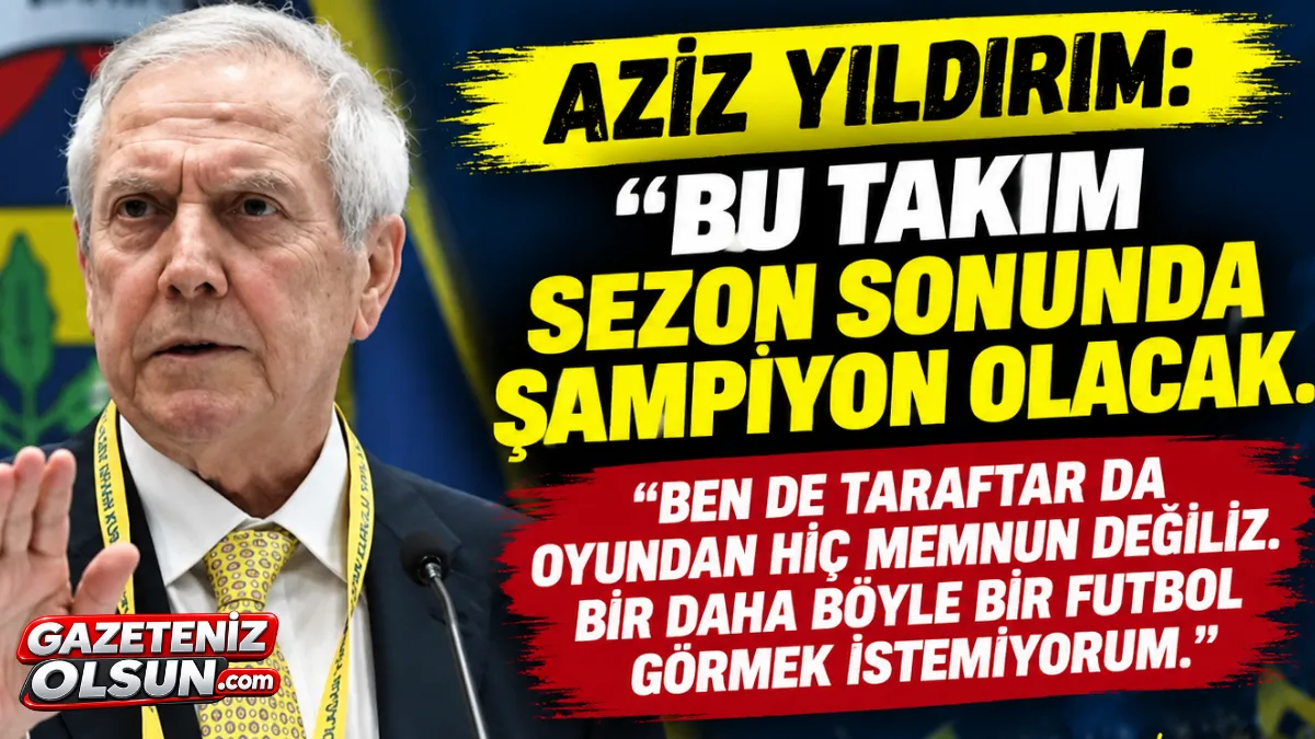 Aziz Yıldırım’dan Fenerbahçe’ye Sert Uyarı! Şampiyonluk Mesajı Verdi