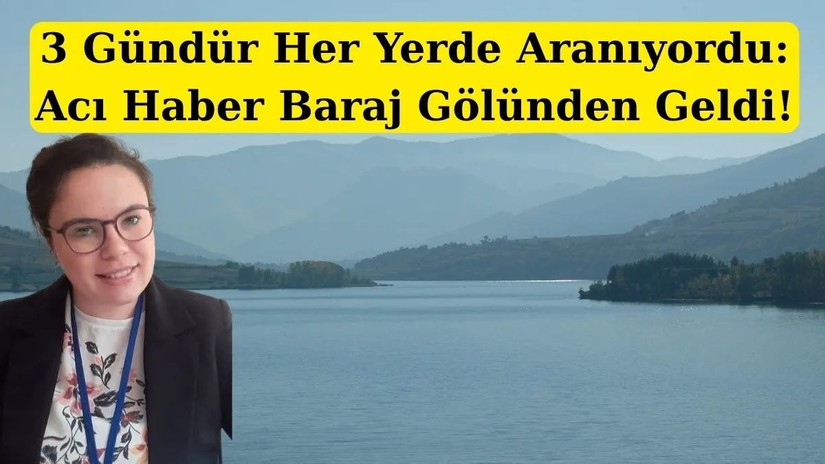 Bafra'da 3 Gündür Her Yerde Aranıyordu Acı Haber Baraj Gölünden Geldi!
