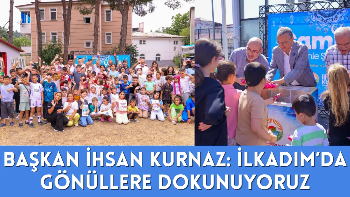 Başkan İhsan Kurnaz: İlkadım’da Gönüllere Dokunuyoruz