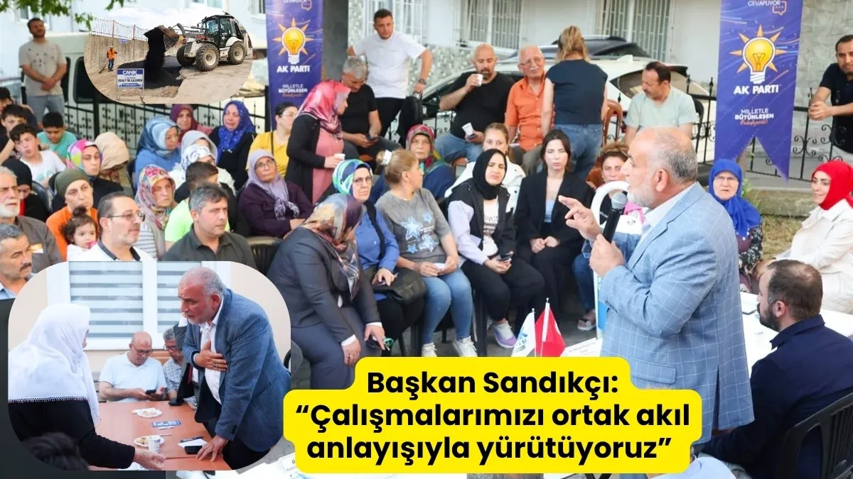 Başkan Sandıkçı: Çalışmalarımızı ortak akıl anlayışıyla yürütüyoruz