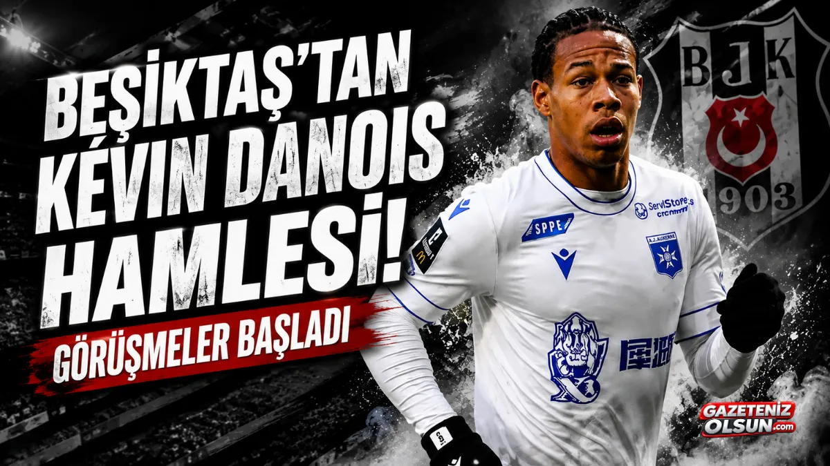 Beşiktaş’tan Kévin Danois hamlesi! Görüşmeler başladı