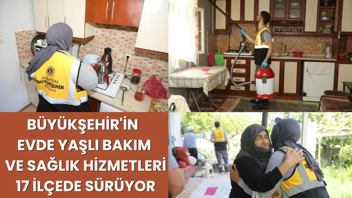 Büyükşehir'in evde yaşlı bakım ve sağlık hizmetleri 17 ilçede sürüyor