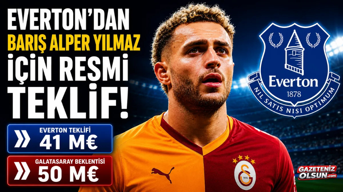 Everton'dan Barış Alper Yılmaz için 41 milyon euroluk resmi teklif!