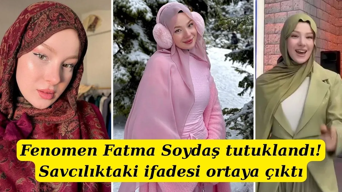 Fenomen Fatma Soydaş tutuklandı! Savcılıktaki ifadesi ortaya çıktı