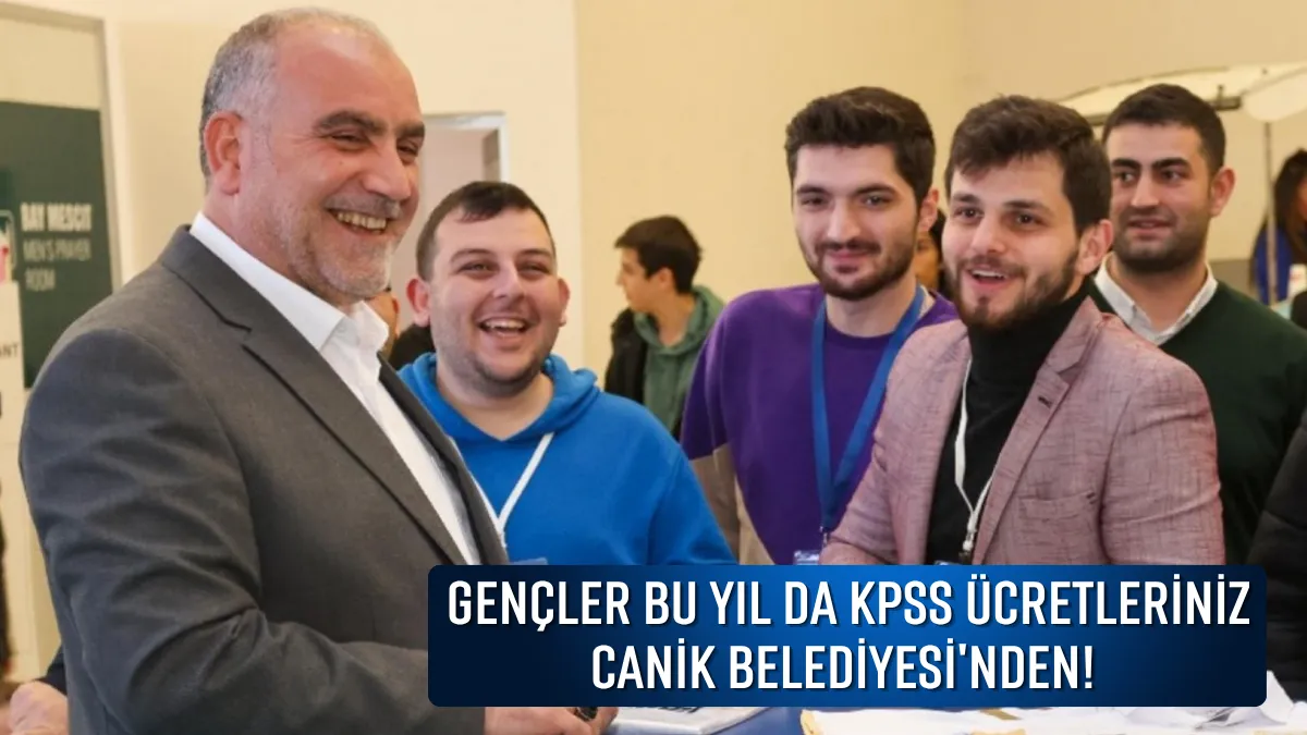 Gençler bu yıl da KPSS ücretleriniz Canik Belediyesi'nden!