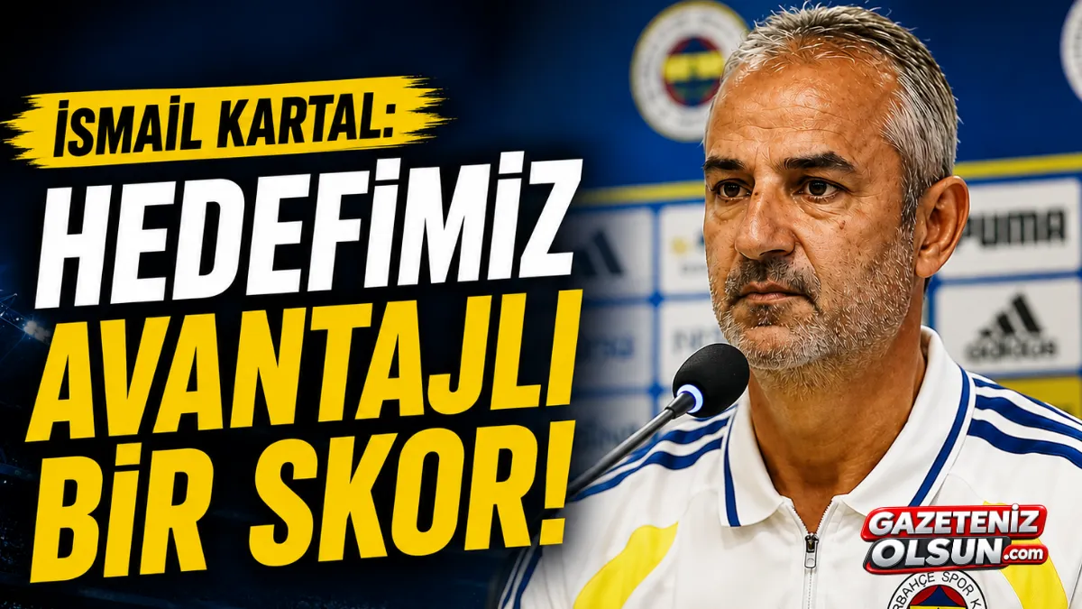 İsmail Kartal’dan Lyon maçı öncesi mesaj! Hedef avantajlı skor