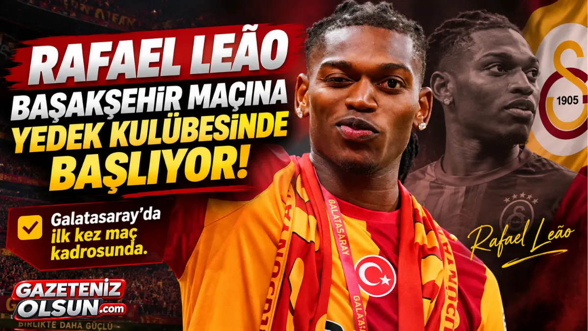 Rafael Leão Başakşehir Maçına Yedek Başlıyor!