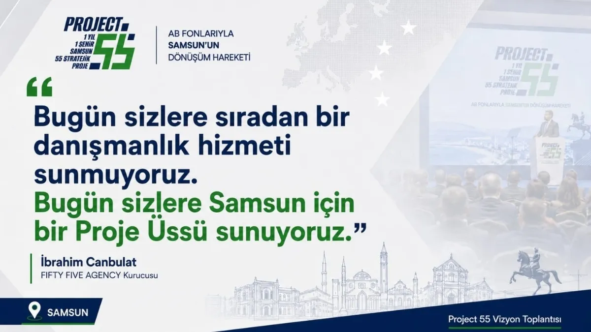 Samsun İçin Project 55 Hareketi: AB Fonlarıyla Yeni Proje Modeli Tanıtıldı