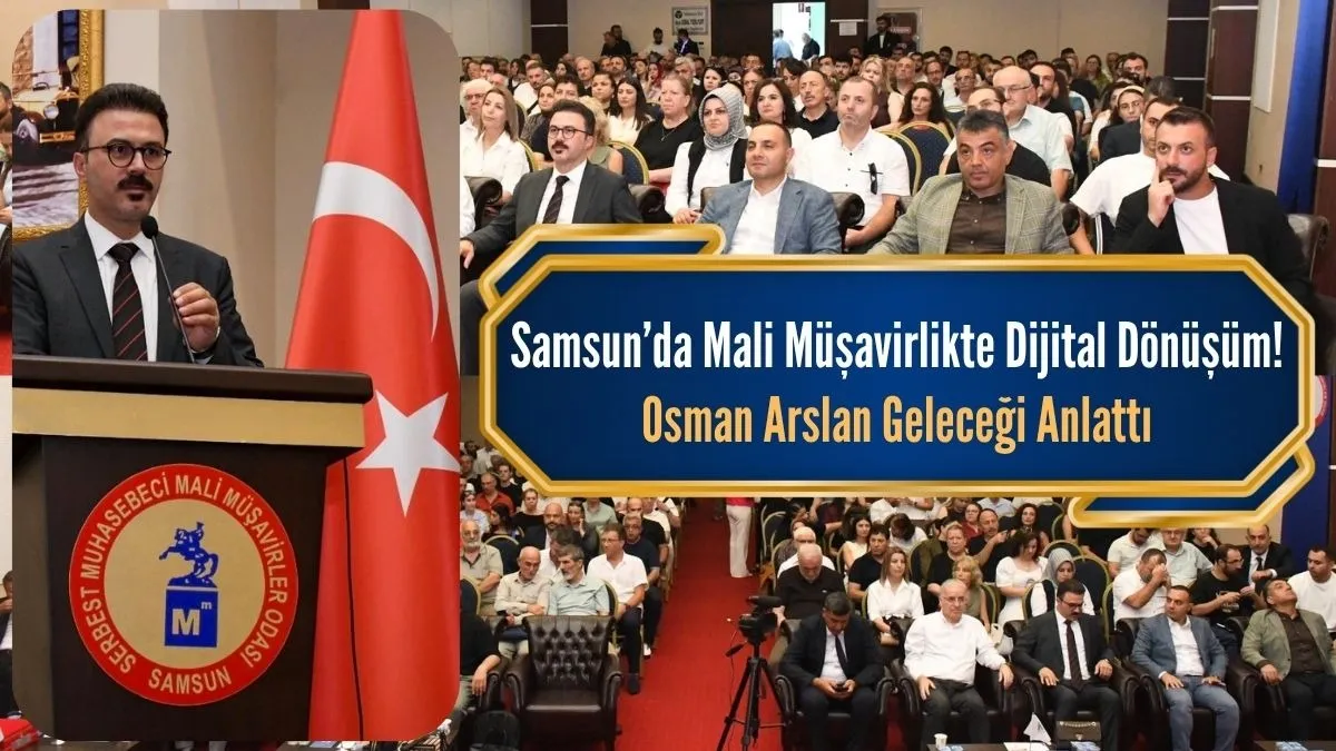 Samsun SMMM Odası Başkanı Osman Arslan’dan Dijital Dönüşüm Vurgusu