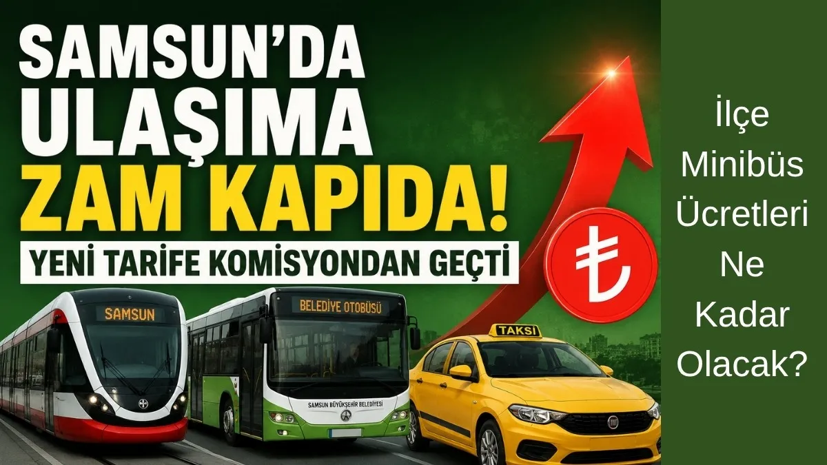 Samsun’da Ulaşıma Zam Kapıda! Yeni Tarife Komisyondan Geçti