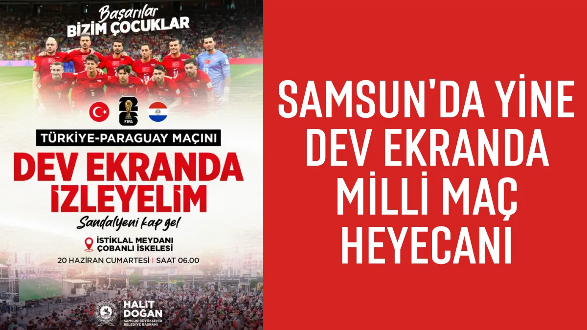 Samsun'da yine dev ekranda milli maç heyecanıı