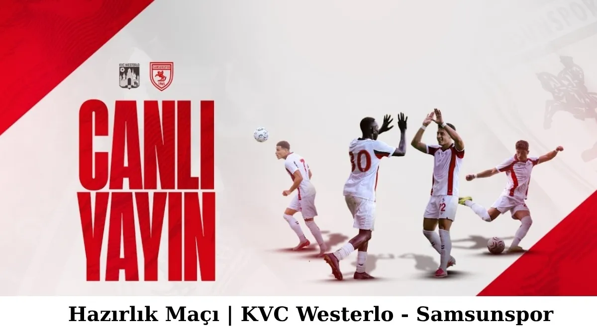 Samsunspor Hazırlık Maçı KVC Westerlo Samsunspor İlk 11'ler