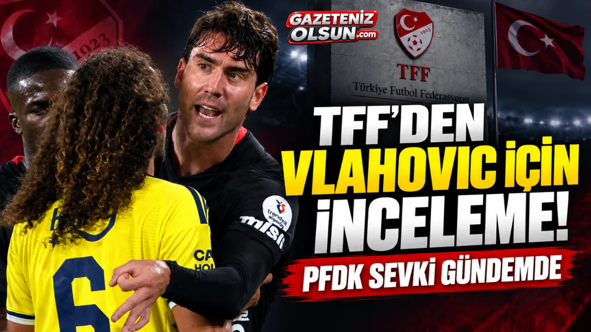 TFF’den Dusan Vlahovic İçin İnceleme! PFDK Sevki Gündemde