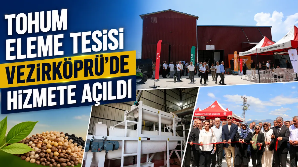 Tohum eleme tesisi Vezirköprü'de hizmete açıldı