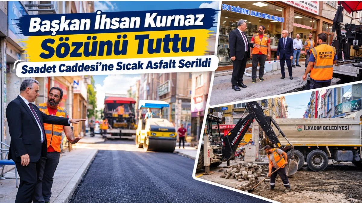 Başkan İhsan Kurnaz Sözünü Tuttu Saadet Caddesi’ne Sıcak Asfalt Serildi
