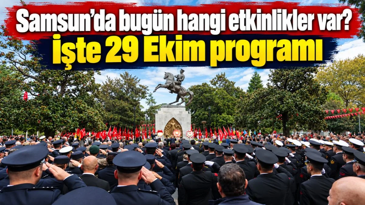 29 Ekim Cumhuriyet Bayramı Samsun Programı, Samsun’da Bugün Hangi Etkinlikler Var?