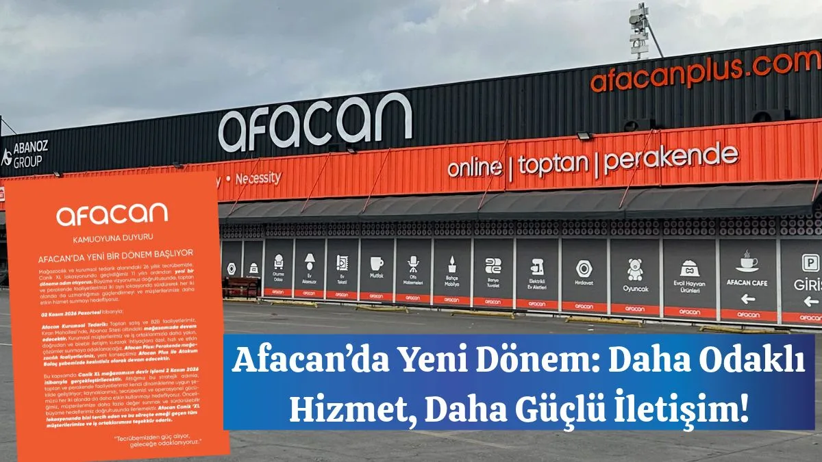 Afacan’da Yeni Dönem: Daha Odaklı Hizmet, Daha Güçlü İletişim!