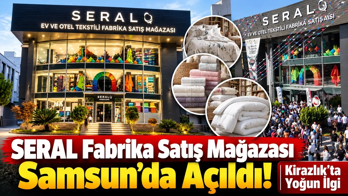 SERAL Fabrika Satış Mağazası Kirazlık’ta Yoğun İlgi