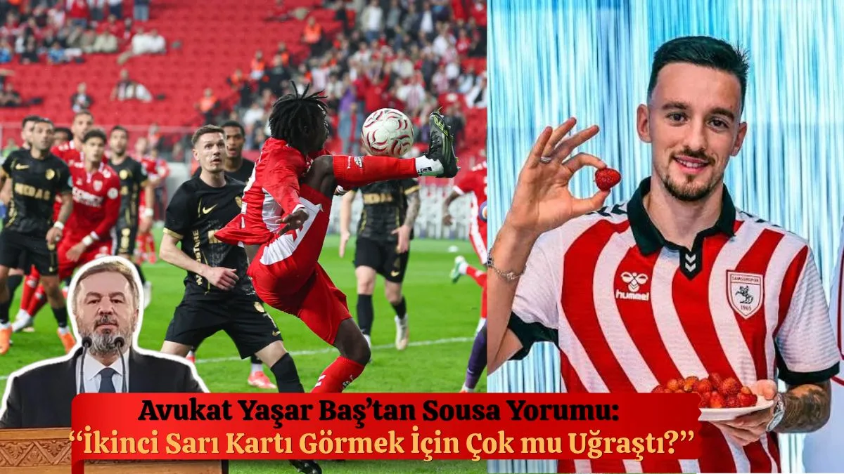 Avukat Yaşar Baş’tan Sousa’ya Tepki: Sousa İkinci Sarı Kartı Görmek İçin mi Uğraştı?