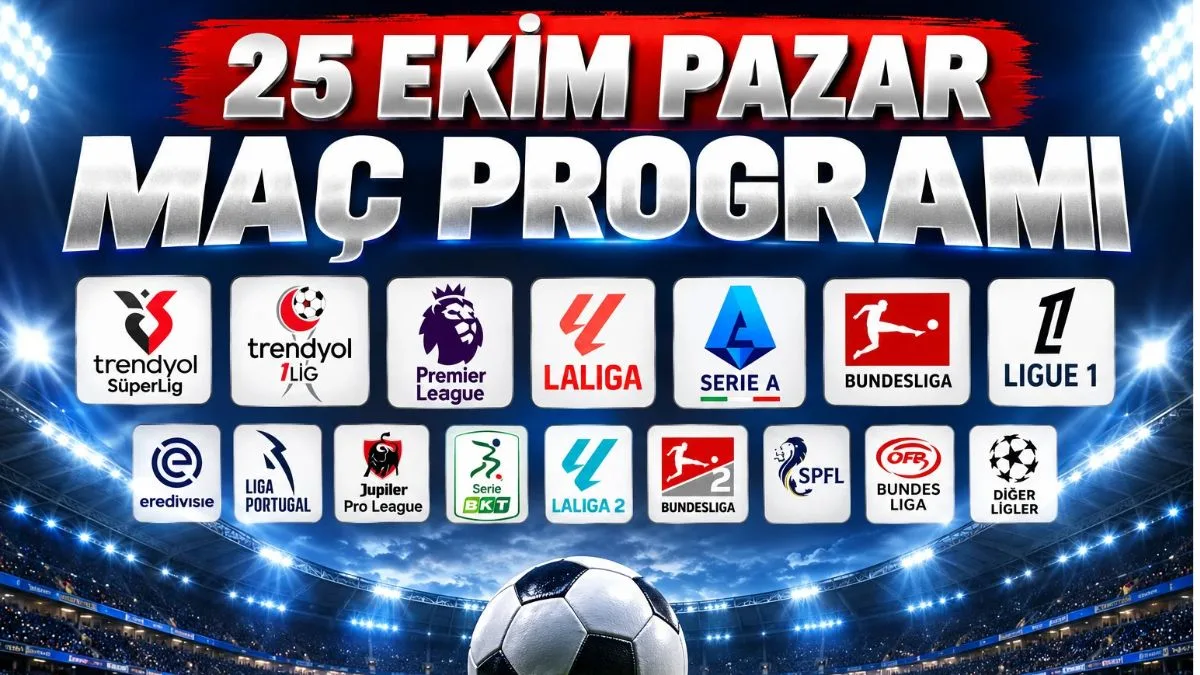 Bugün Hangi Maçlar Var? 25 Ekim Pazar Günün Maç Programı